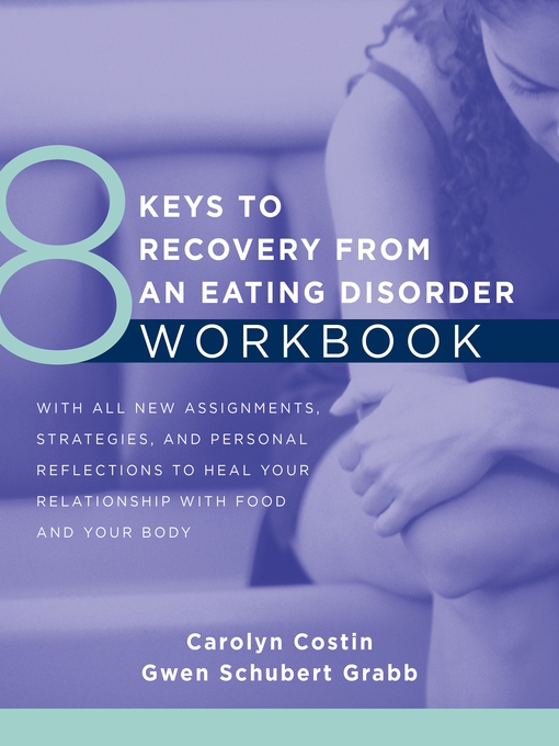 Title details for 8 Keys to Recovery from an Eating Disorder Workbook (8 Keys to Mental Health) by Carolyn Costin - Wait list